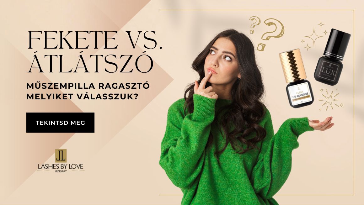 FEKETE VS. ÁTLÁTSZÓ MŰSZEMPILLA RAGASZTÓ – MELYIKET VÁLASSZUK?